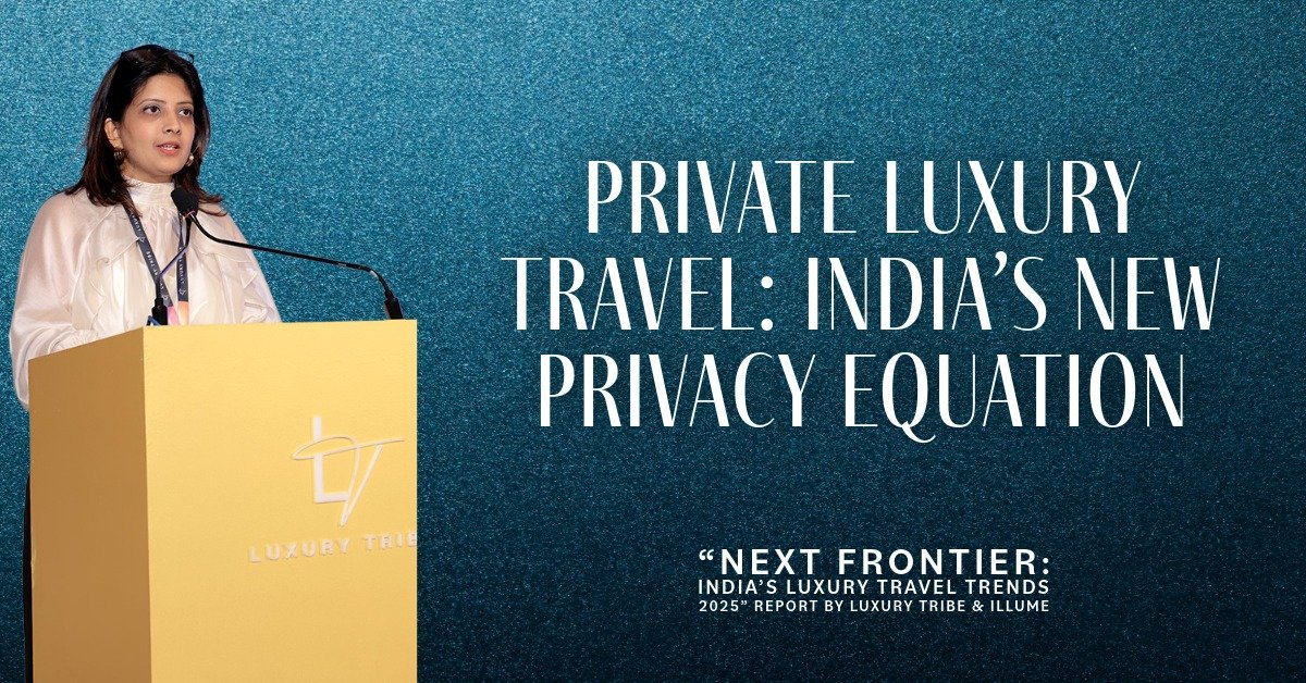 Private Luxury Travel: India’s New Privacy Equation